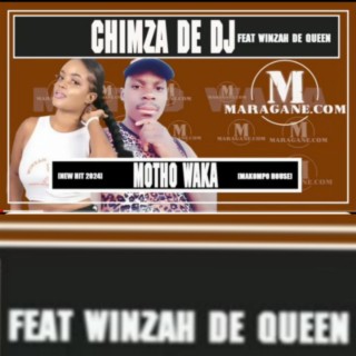 Winzah de queen & chimza de dj motho waka