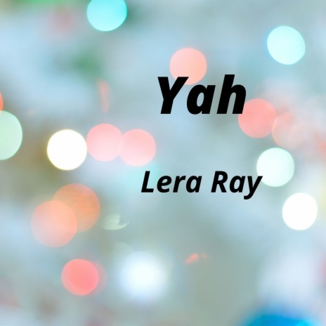 Lera Ray - Yah MP3 Download & Lyrics | Boomplay