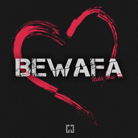 Bewafa (Nikli Hai Tu) | Boomplay Music