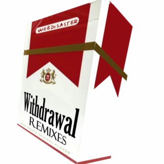 withdrawal remixes