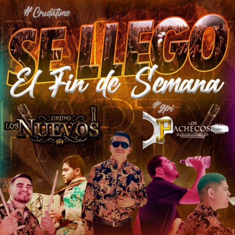 Se llegó el fin de semana ft. Los Pachecos | Boomplay Music