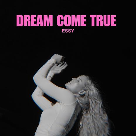 Dream Come True | Boomplay Music