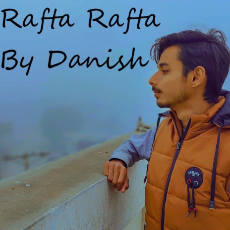 Rafta Rafta ft. Rana Ali & Mudsir Malghani | Boomplay Music