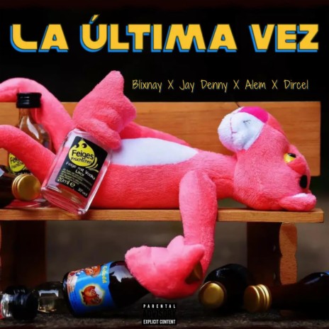 La Última Vez ft. Alem, Jay Denny & Dircel | Boomplay Music