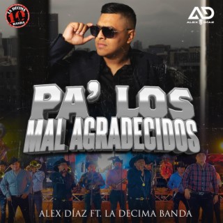 Pa Los Mal Agradecidos ft. La Decima Banda lyrics | Boomplay Music