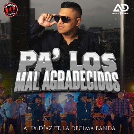 Pa Los Mal Agradecidos ft. La Decima Banda | Boomplay Music