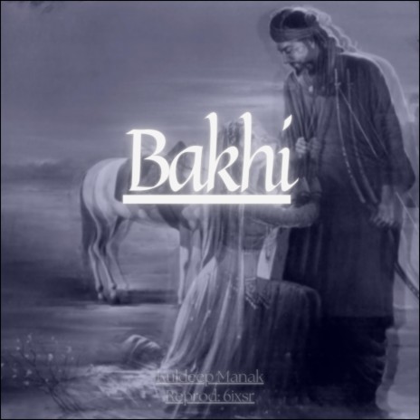 Bakhi ft. Kuldeep Manak | Boomplay Music