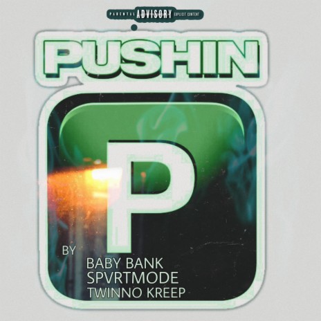 Pushin P ft. BabyBank & SpvrtMode