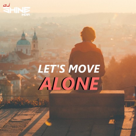 Let's Move Alone | Boomplay Music