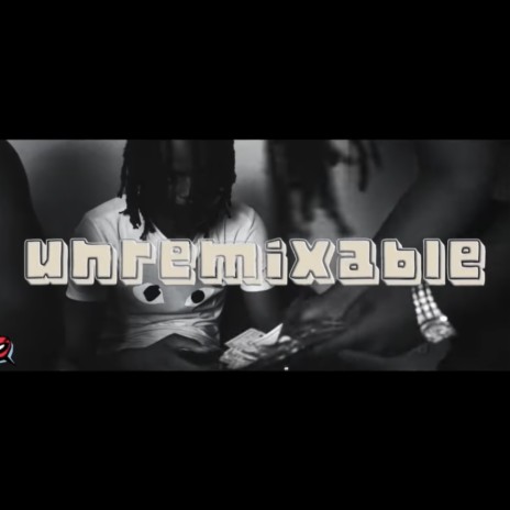 Unremixable | Boomplay Music