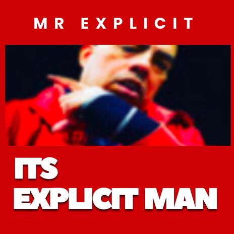 Its explicit man! | Boomplay Music