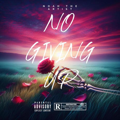 NO GIVING UP | Boomplay Music