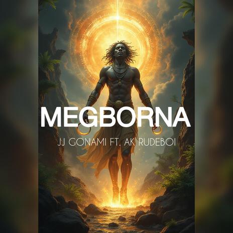 MEGBORNA (I'M COMING) ft. AK RUDEBOI | Boomplay Music