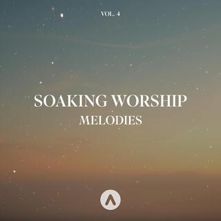 Soaking Worship Melodies, Vol. 4