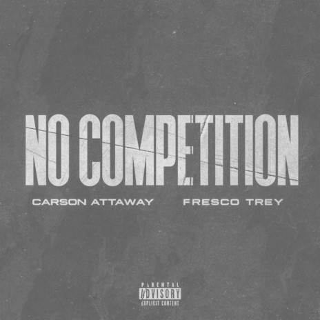 No Competition ft. Fresco Trey | Boomplay Music