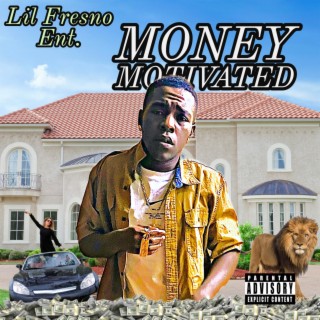 Lil Fresno Presents Money Motivated