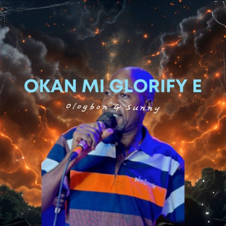 Okan Mi Glorify E | Boomplay Music
