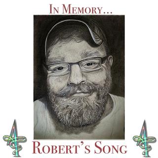 In Memory...(Robert's Song)