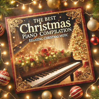 The Best Christmas Piano Compilation: Relaxing Christmas Music