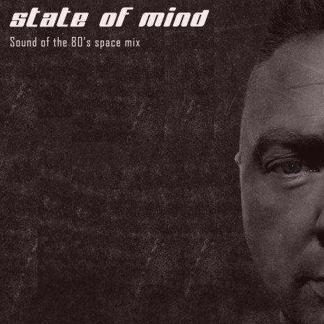 State of Mind (Sound of the 80's Spacemix) | Boomplay Music