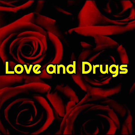 Love and Drugs | Boomplay Music