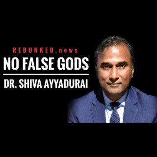 Rebunked #089 | Dr. Shiva Ayyadurai, PhD | No False Gods