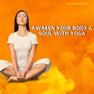Awaken Your Body & Soul with Yoga