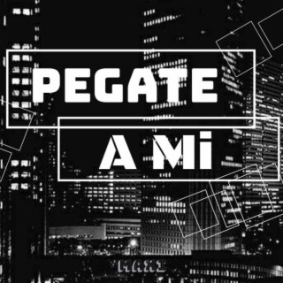 Pegate a mi