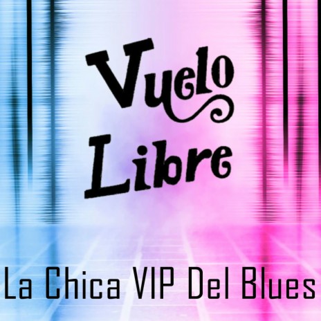 La Chica Vip Del Blues | Boomplay Music