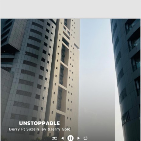 UNSTOPPABLE ft. BERRY PHEEZLE & JERRYGOLD | Boomplay Music