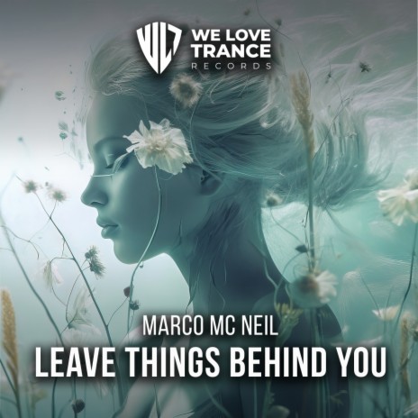 Leave Things Behind You | Boomplay Music