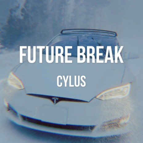 Future Break | Boomplay Music