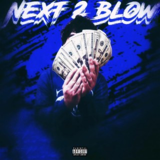 Next 2 Blow