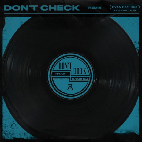 Don't Check (Remix) ft. Troy Tyler