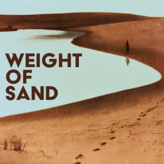 Introducing... Weight of Sand