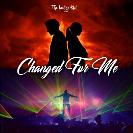 Changed for Me | Boomplay Music