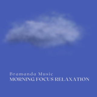 Download Bramanda Music album songs: Morning Focus Relaxation