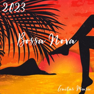 Bossa Nova 2023: Guitar Music and Smooth Piano, Best Summer Smooth Jazz Music Collection, Sexy Brazilian Dance