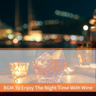Bgm to Enjoy the Night Time with Wine
