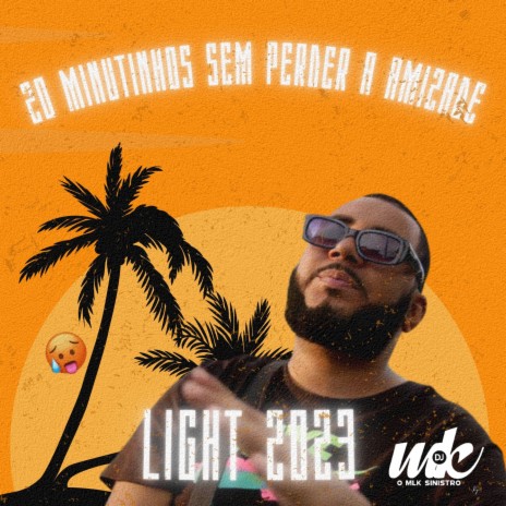 20 MINUTINHOS SEM PERDER A AMIZADE LITGH 2023 | Boomplay Music