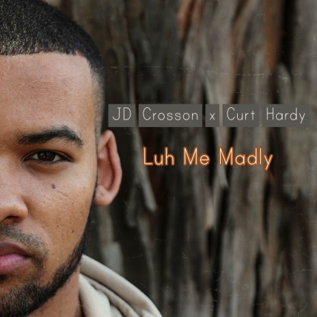 Luh Me Madly ft. Curt Hardy | Boomplay Music