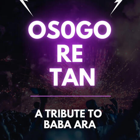 Osogo re tan (A tribute to Baba Ara) | Boomplay Music