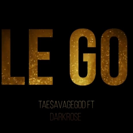 Le Go ft. Darkrose | Boomplay Music