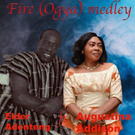 Praises Medley : Ogya / Yebedi Nkunim / Nyame Kanea / Yehene Reba ft. Augustina Addison | Boomplay Music