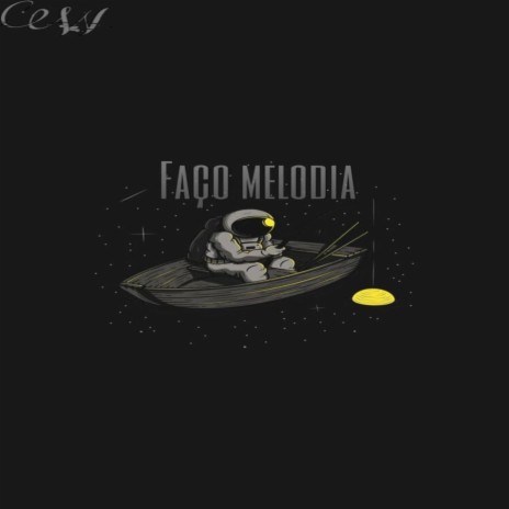 Faço Melodia | Boomplay Music