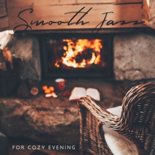 Smooth Jazz for Cozy Evening: BGM for Meeting with Friends, Chill in Home