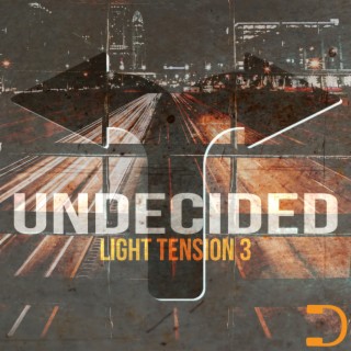 Undecided: Light Tension Three