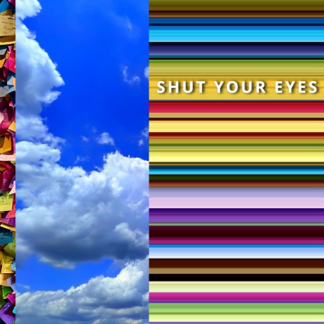 Shut Your Eyes | Boomplay Music