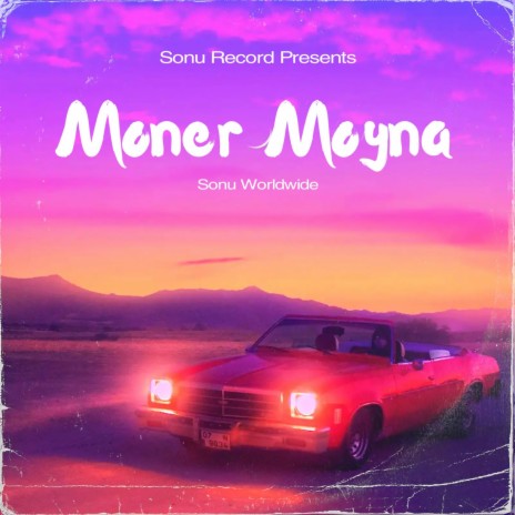 Moner Moyna (feat. Harrykahanhai,Nainsy,Sirchox & Abuxar) | Boomplay Music