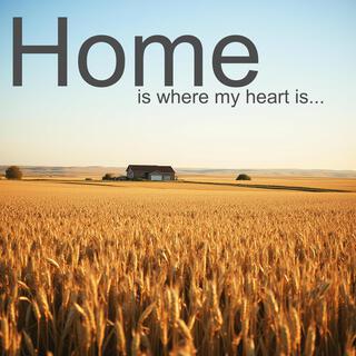 Home (is where my heart is)